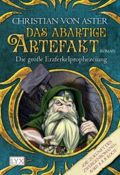 book cover of Das abartige Artefakt. Die große Erzferkelprophezeiung 02 by Christian von Aster