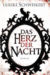 book cover of Das Herz der Nacht by Ulrike Schweikert