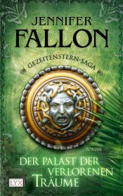 book cover of Gezeitenstern-Saga 03: Der Palast der verlorenen Träume by Jennifer Fallon