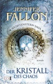 book cover of Der Kristall des Chaos. Gezeitenstern-Saga 04 by Jennifer Fallon