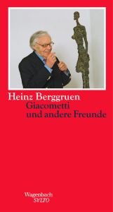 book cover of Giacomettis und andere Freunde. Erinnerungsstücke, Portraits, Schnurren by Heinz Berggruen