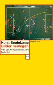 book cover of Bilder bewegen by Horst Bredekamp