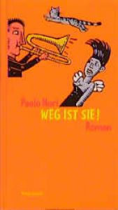 book cover of Weg ist sie! by Paolo Nori