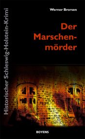 book cover of Der Marschenmörder: Historischer Schleswig-Holstein-Krimi by Werner Brorsen