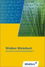 book cover of Winklers Wörterbuch Deutsche Einheitskurzschrift: Nach der Systemurkunde der Deutschen Einheitskurzschrift by Hans Lambrich|Klaus-Wilfried Schwichtenberg