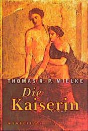 book cover of Die Kaiserin by Thomas R. P. Mielke