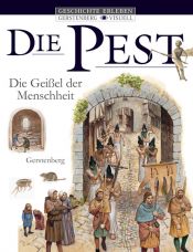 book cover of Geschichte erleben: Die Pest: Geißel der Menschheit by Brigitte Coppin