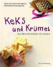 book cover of Keks und Krümel. Die Back-Werkstatt für Kinder by Ruth Kreider-Stempfle
