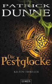 book cover of Die Pestglocke: Kelten-Thriller by Patrick Dunne