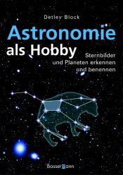 book cover of Astronomie als Hobby [sp7ks] : Sternbilder u. Planeten erkennen u. benennen by Detlev Block