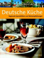 book cover of Deutsche Küche. Regionale Spezialitäten und Weinempfehlungen by n/a