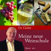 book cover of Meine neue Weinschule by Oz Clarke