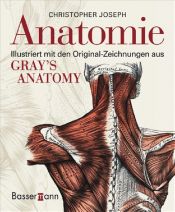 book cover of Anatomie: Illustriert mit den Original-Zeichnungen aus Gray's Anatomy by Christopher Joseph