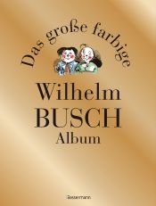 book cover of Das große farbige Wilhelm- Busch- Album by 威廉·布施