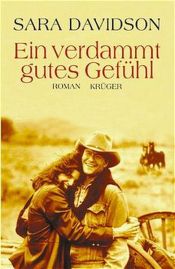 book cover of Ein verdammt gutes Gefühl by Sara Davidson