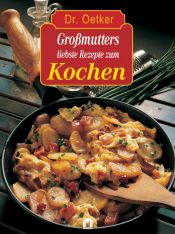 book cover of Großmutters liebste Rezepte zum Kochen by August Oetker