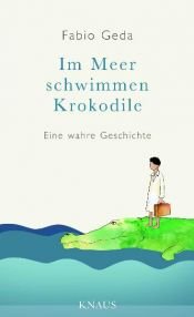 book cover of Im Meer schwimmen Krokodile -: Eine wahre Geschichte by Fabio Geda