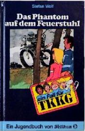 book cover of TKKG - 05, Das Phantom auf dem Feuerstuhl by Stefan Wolf