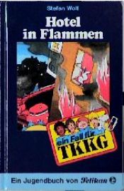 book cover of TKKG - 37, Hotel in Flammen by Stefan Wolf
