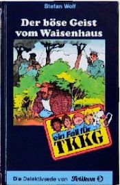 book cover of Ein Fall für TKKG, Bd.69, Der böse Geist vom Waisenhaus by Stefan Wolf