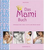 book cover of Das Mami Buch by Katja Kessler