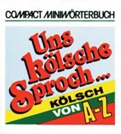 book cover of Compact Minibücher, Uns kölsche Sproch . . . by Volker Gröbe