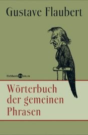 book cover of Wörterbuch der gemeinen Phrasen by ギュスターヴ・フローベール