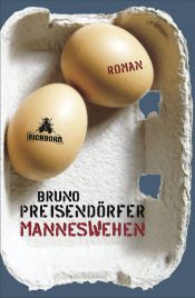 book cover of Manneswehe by Bruno Preisendörfer