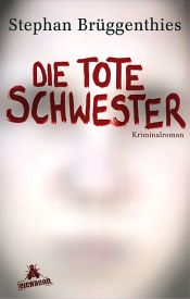 book cover of Die tote Schwester by Stephan Brüggenthies