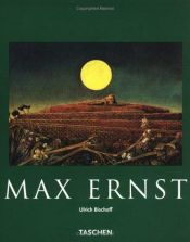 book cover of Max Ernst, 1891-1976: Beyond Painting (Taschen Basic Art) by Ulrich Bischoff