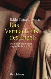 book cover of Das Vermächtnis des Engels by Edda Singrün-Zorn