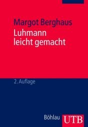 book cover of Luhmann leicht gemacht. Eine Einführung in die Systemtheorie by Margot Berghaus