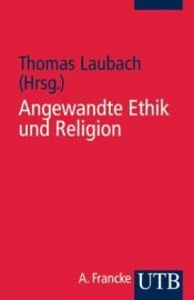 book cover of Angewandte Ethik und Religion by Thomas Laubach