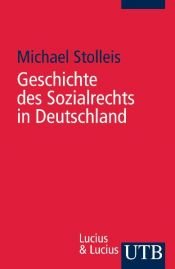 book cover of Geschichte des Sozialrechts in Deutschland: Ein Grundriß (Uni-Taschenbücher S) by Michael Stolleis