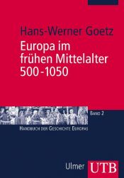book cover of Europa im frühen Mittelalter : 500 - 1050 by Hans-Werner Goetz