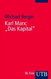 book cover of Karl Marx: Das Kapital. Eine Einführung. by Michael Berger