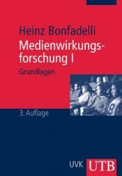 book cover of Medienwirkungsforschung 1: Grundlagen und theoretische Perspektiven (Uni-Taschenbücher M): Grundlagen und theoretische by Heinz Bonfadelli