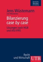 book cover of Bilanzierung case by case. Lösungen nach HGB und IAS by Jens Wüstemann