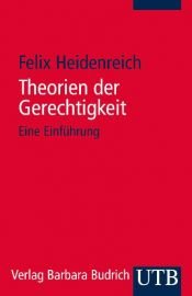 book cover of Theorien der Gerechtigkeit: Eine Einführung by Felix Heidenreich