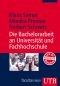 Die Bachelorarbeit an Universität und Fachhochschule : ein Lehr- und Lernbuch zur Gestaltung wissenschaftlicher Arbeiten