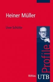 book cover of Heiner Müller (UTB Profile) by Uwe Schütte