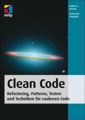 book cover of Clean code: Refactoring, Patterns, Testen und Techniken für sauberen Code by Robert C. Martin