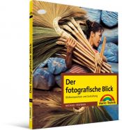 book cover of Der fotografische Blick: Bildkomposition und Gestaltung by Michael Freeman