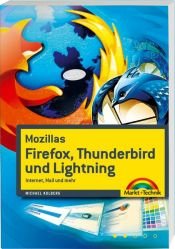 book cover of Mozillas Firefox, Thunderbird und Lightning - Internet, Mail und mehr by Michael Kolberg