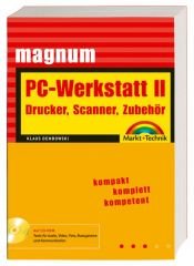 book cover of Magnum PC-Werkstatt 2. Drucker, Scanner, Zubehör. by Klaus Dembowski