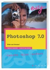 book cover of Photoshop 7.0 - Easy zum Mitnehmen . Bilder vom Feinsten (M u. T easy) by Tobias Hauser