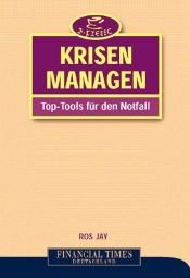 book cover of Krisen managen . Top-Tools für den Notfall (x-presso) by Ros Jay