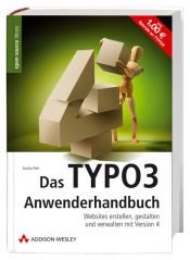 book cover of Das TYPO3-Anwenderhandbuch. Websites erstellen, gestalten und verwalten mit Version 4 by Joscha Feth
