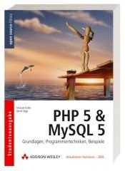 book cover of PHP 5 & MySQL 5 - Grundlagen, Programmiertechniken, Beispiele by Michael Kofler