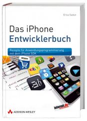 book cover of Das iPhone-Entwicklerbuch: Rezepte für Anwendungsprogrammierung mit dem iPhone SDK by Erica Sadun